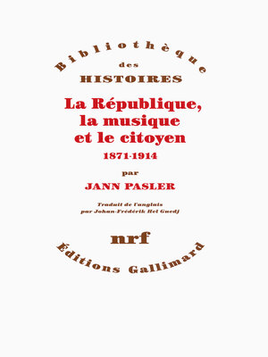 cover image of La République, la musique et le citoyen (1871-1914)